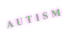 A U T I S M